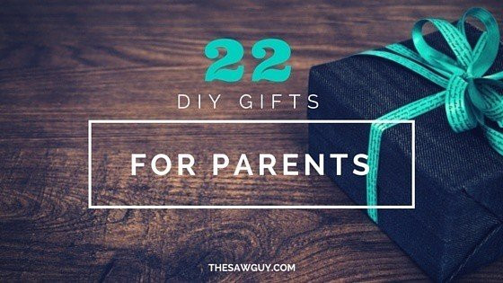 Diy Anniversary Gift Ideas For Parents
 The Saw Guy Power Tool Reviews DIY Projects