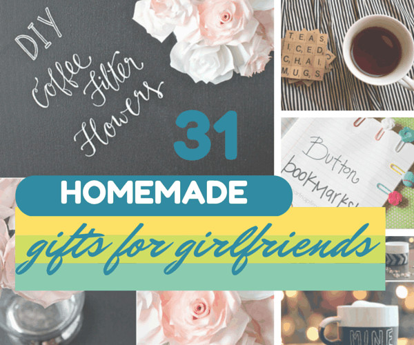 DIY Birthday Gifts For Girlfriend
 31 Thoughtful Homemade Gifts for Your Girlfriend