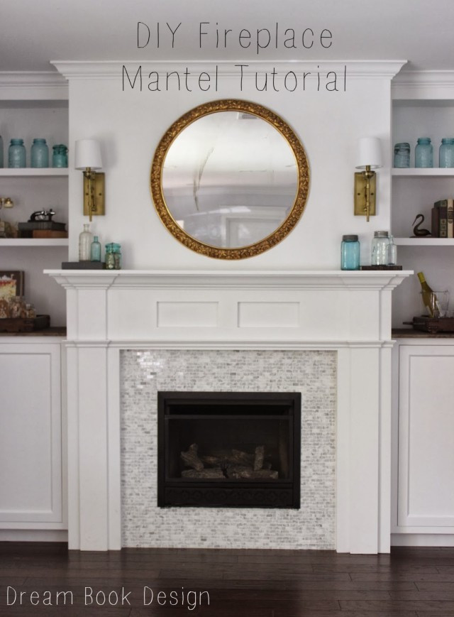 DIY Fireplace Surround Plans
 DIY Fireplace Mantel Tutorial Dream Book Design