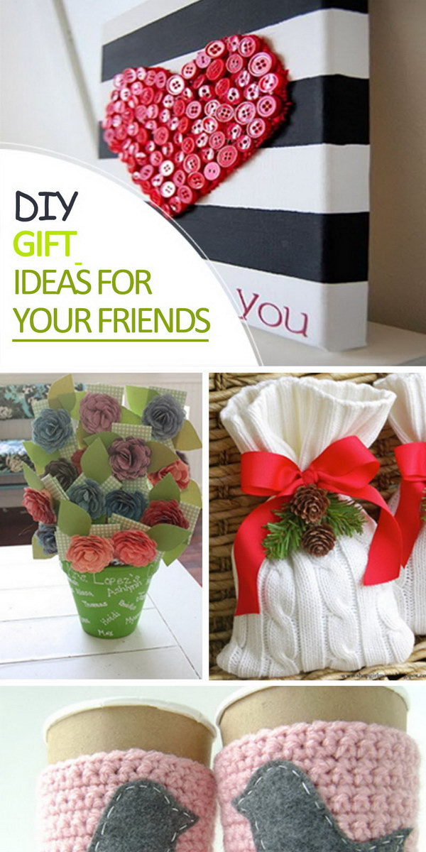 DIY Gift For Friend
 DIY Gift Ideas for Your Friends Hative