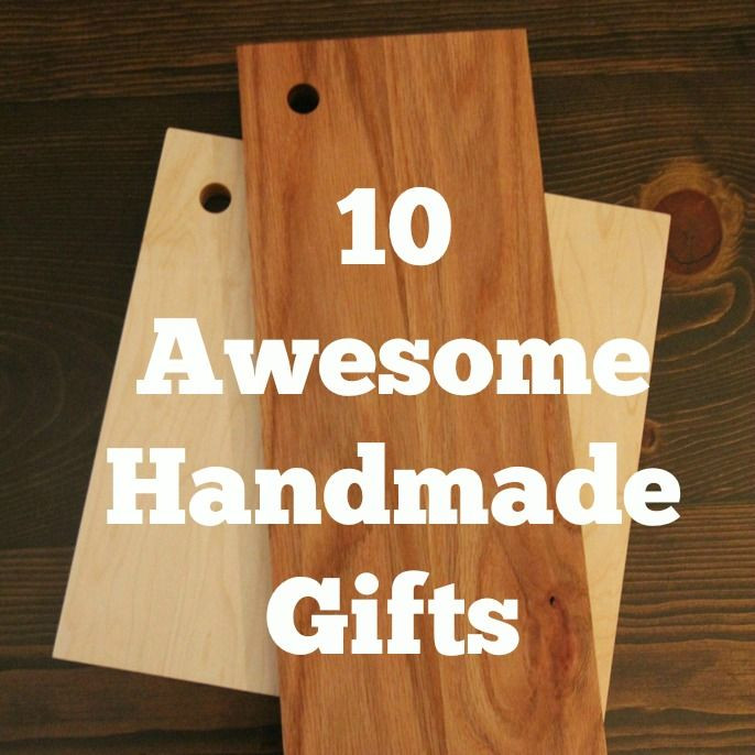 DIY Gifts For Wife
 10 Awesome Handmade Gifts From ts for men to hostess