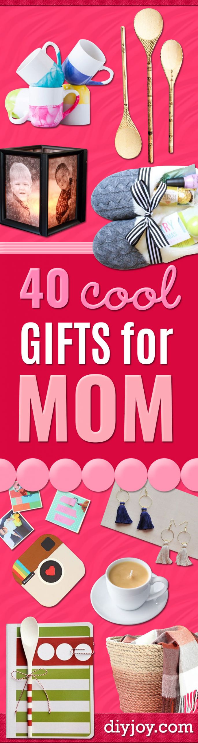 DIY Gifts For Your Mom
 40 Coolest Gifts To Make for Mom
