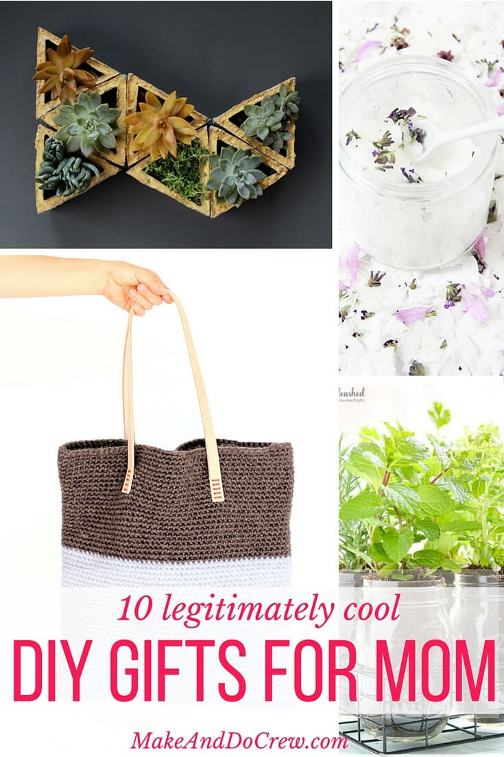 DIY Gifts For Your Mom
 10 Simple and Modern DIY Gift Ideas for Cool Moms
