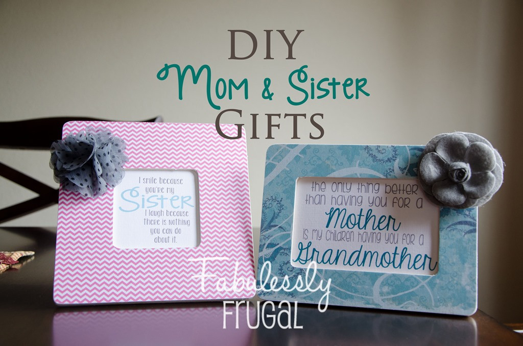 DIY Gifts For Your Mom
 DIY Gifts for Moms and Sisters Fabulessly Frugal