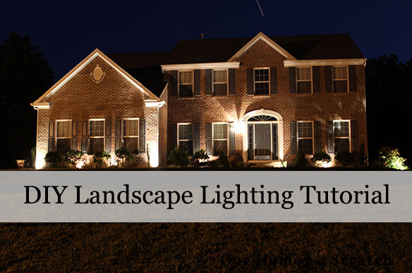 Diy Landscape Lighting
 Our Home from Scratch