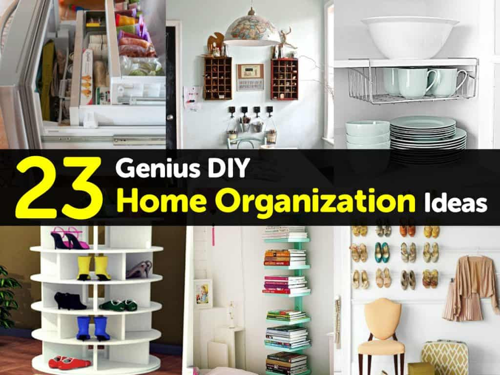 DIY Projects For Home Organization
 23 Genius DIY Home Organization Ideas