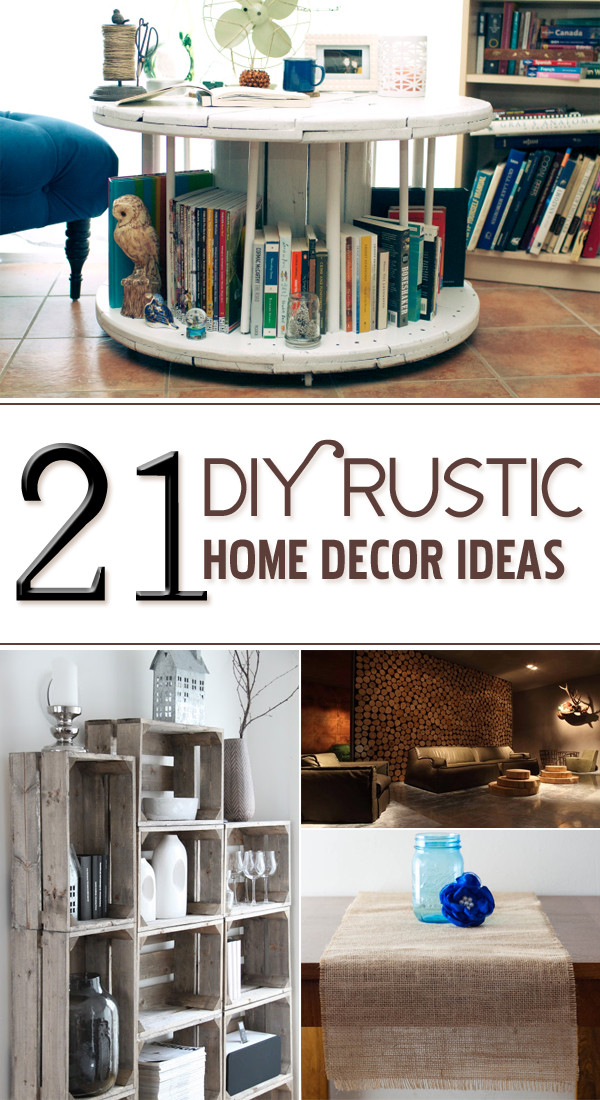 DIY Rustic Decor
 21 DIY Rustic Home Decor Ideas