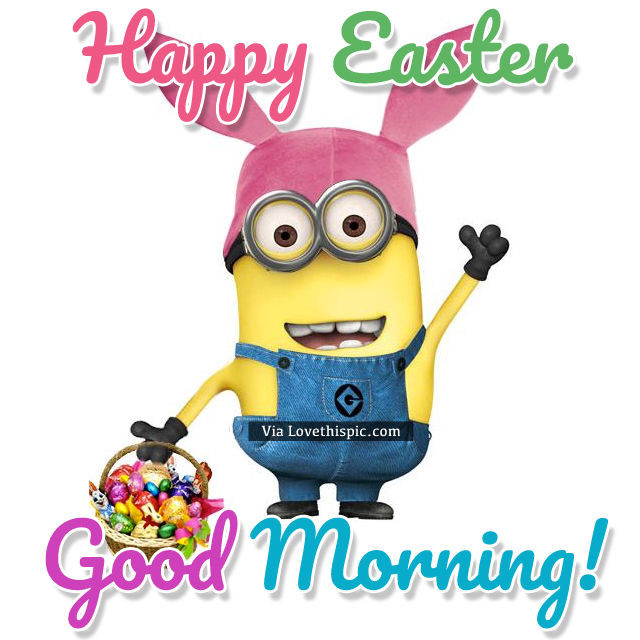 Easter Bunny Ideas For Easter Morning
 Minion Bunny Good Morning Happy Easter Quote