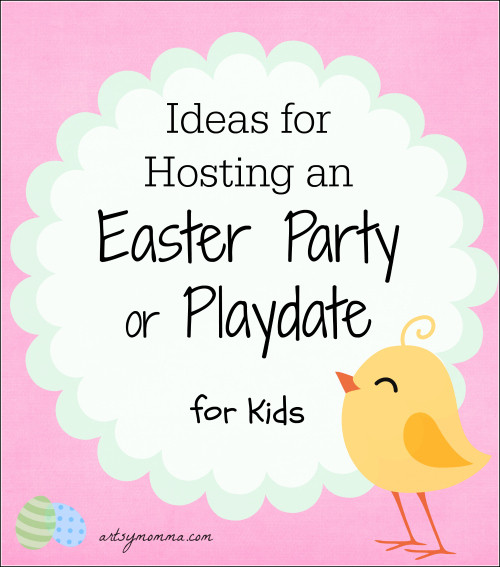 Easter Party Ideas Children
 Ideas for Hosting an Easter Party or Playdate for Kids