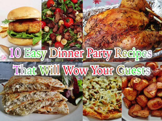 Easy Dinner Party Recipes
 10 Easy Dinner Party Recipes That Will Wow Your Guests