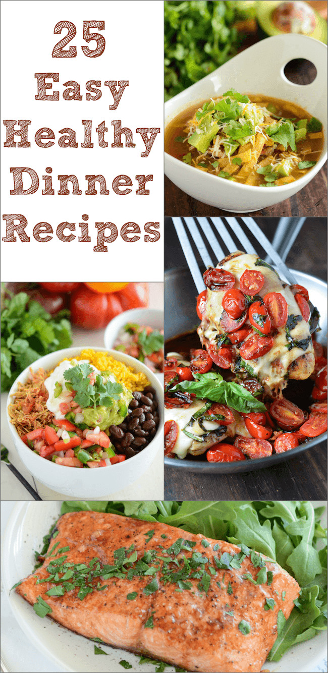 Easy Healthy Recipes For Dinner
 25 Easy Healthy Dinner Recipes