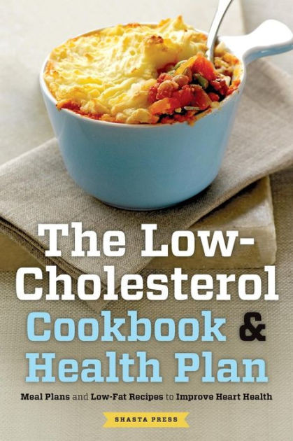 Easy Low Cholesterol Recipes For Dinner
 The Low Cholesterol Cookbook & Health Plan Meal Plans and