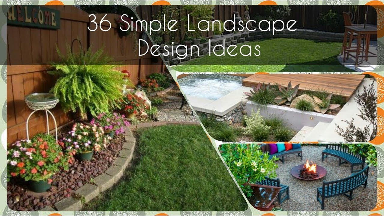 Easy Outdoor Landscape
 30 Quick and Easy Tips For Your Simple Landscape Design