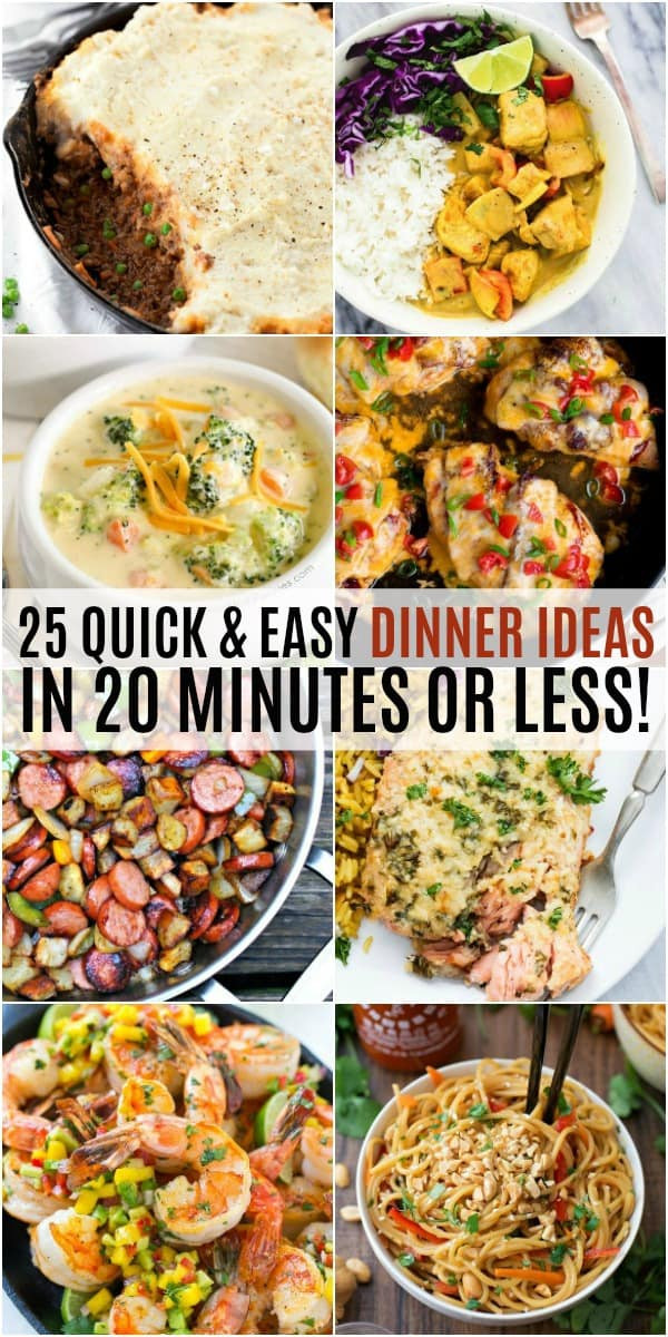 Easy Quick Dinner Recipes
 25 Quick and Easy Dinner Ideas in 20 Minutes or Less