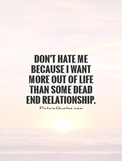 End Of Relationship Quotes
 Dead End Quotes QuotesGram