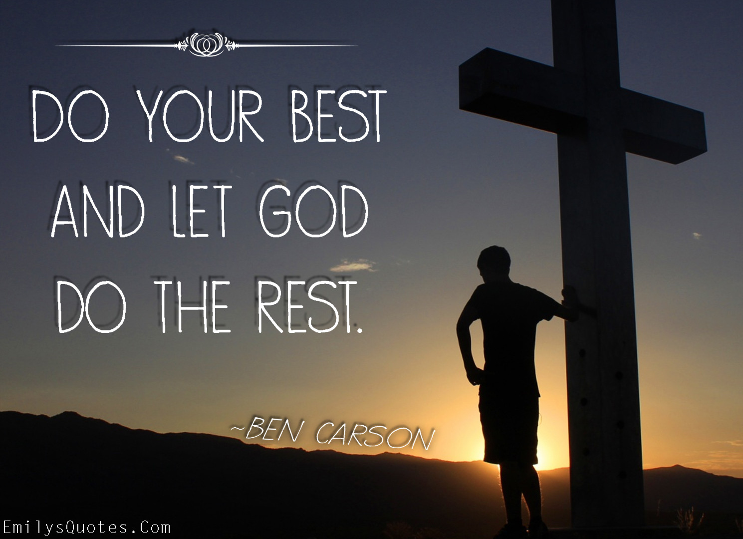 Faith Motivational Quotes
 Do your best and let God do the rest