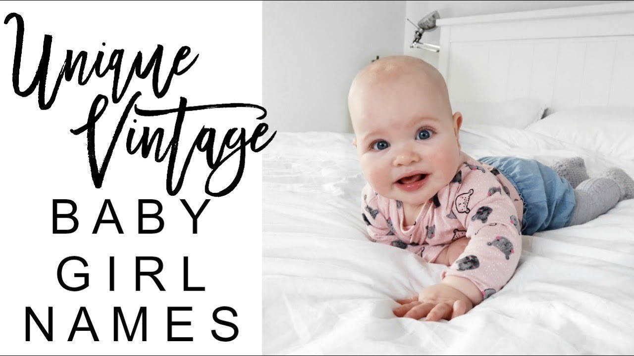 Fashion Baby Names
 UNIQUE VINTAGE BABY GIRLS NAMES