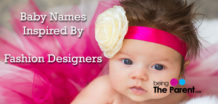 Fashion Baby Names
 51 Baby Names Inspired By Fashion Designers