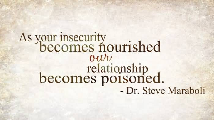 Feeling Insecure In A Relationship Quotes
 60 Beautiful Insecurity Quotes And Sayings