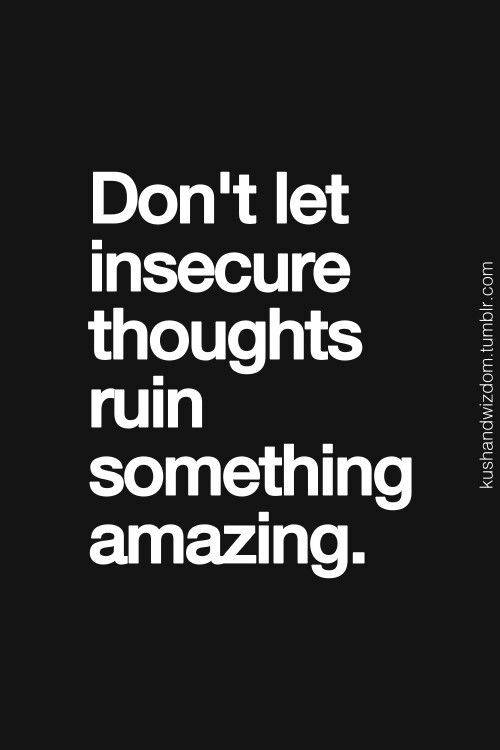 Feeling Insecure In A Relationship Quotes
 Insecurity Quotes – Quotes and Humor