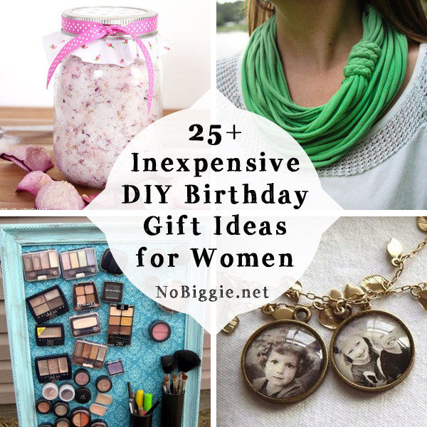 Female Birthday Gift Ideas
 25 Inexpensive DIY Birthday Gift Ideas for Women