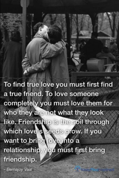Friend To Love Quotes
 102 Famous True Love Quotes with