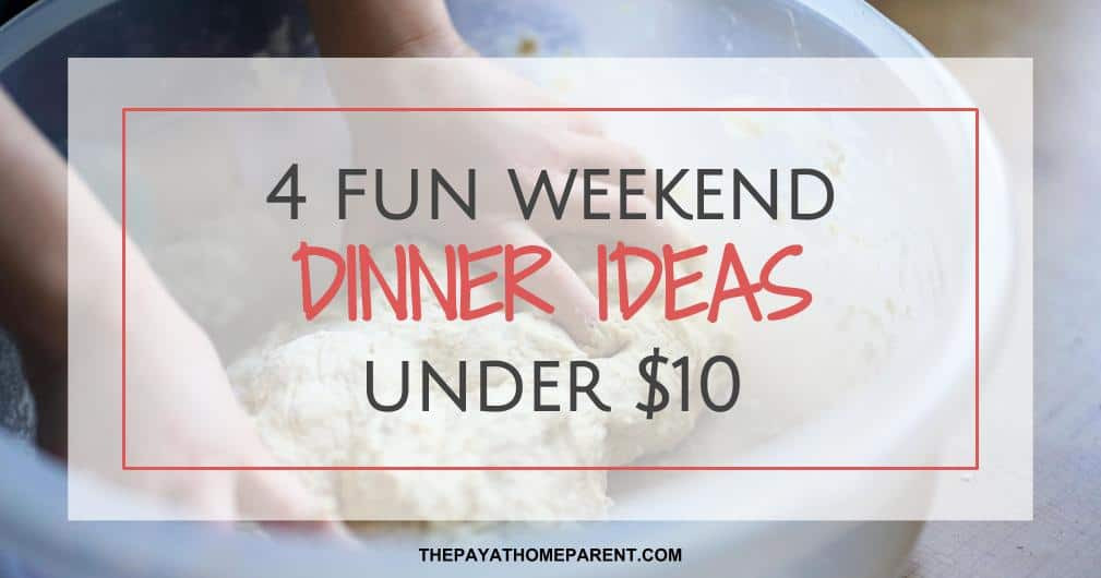 Fun Saturday Night Dinner Ideas
 4 Fun Saturday Night Dinner Ideas that Cost Less Than $10
