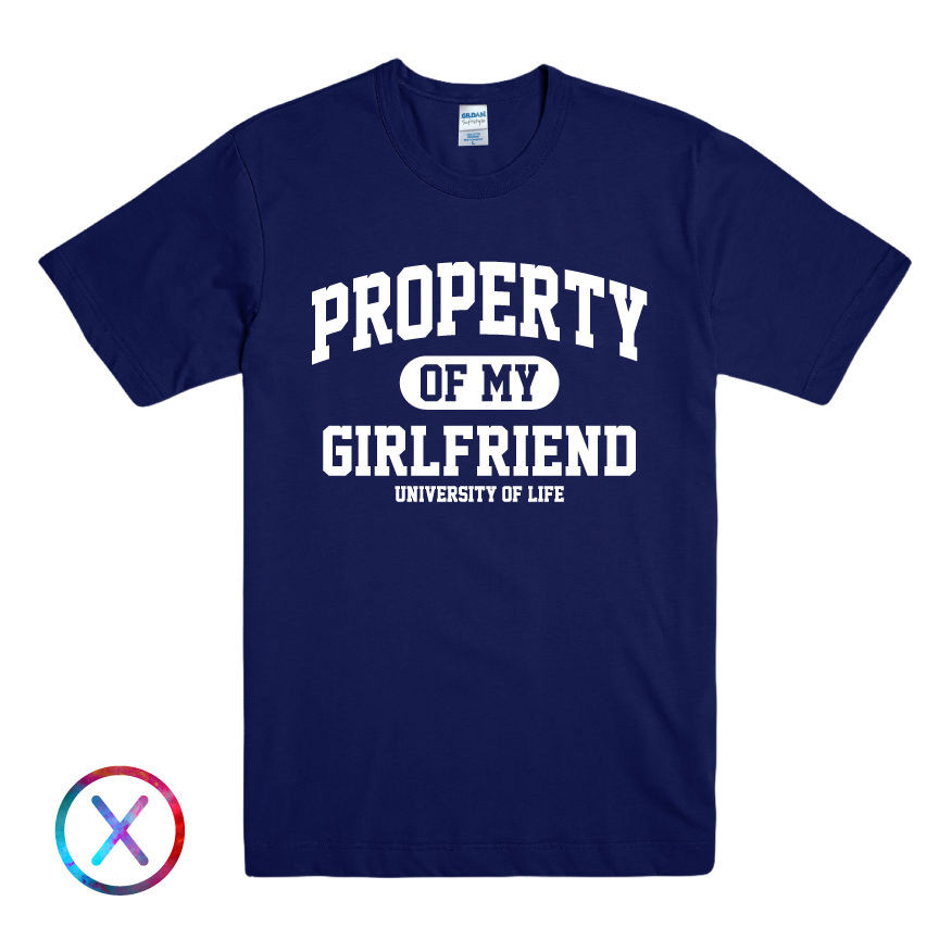 Funny Gift Ideas For Girlfriend
 PROPERTY OF MY GIRLFRIEND FUNNY PRINTED MENS T SHIRT