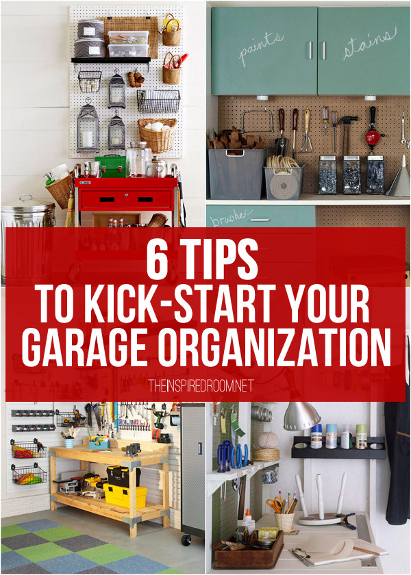 Garage Organization Tips
 Garage Organization 6 Tips to Kick Start Your Garage
