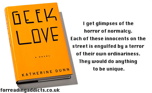 Geeky Love Quotes
 5 Geek Love Quotes to Honour Katherine Dunn For Reading