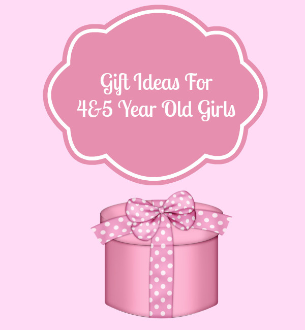 Gift Ideas For 4 Year Old Girls
 Gift Ideas for 4 and 5 Year Old Girls
