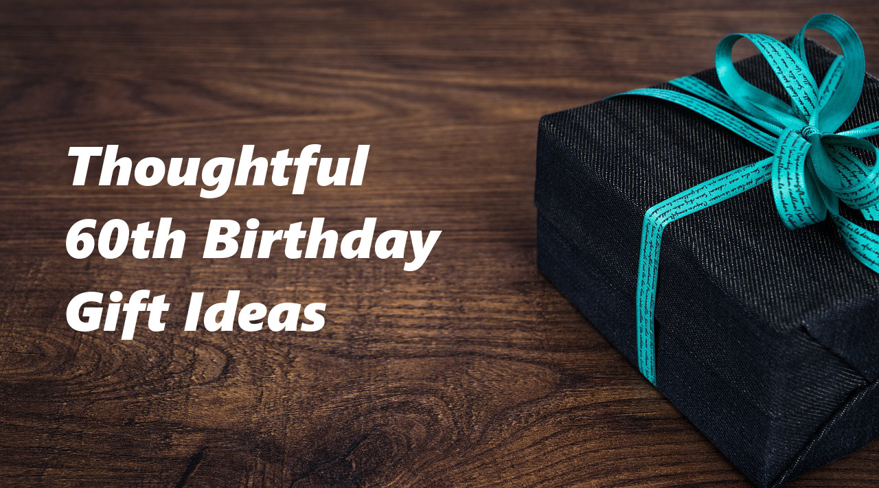 Gift Ideas For 60Th Birthday Man
 60th Birthday Gift Ideas To Stun and Amaze