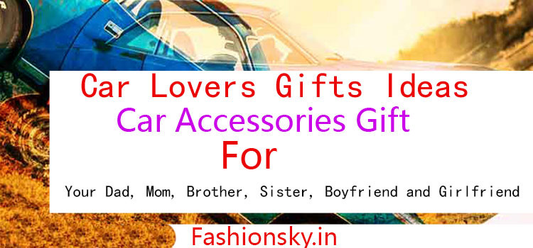 Gift Ideas For Girlfriends Mom
 Car Lovers Gifts Ideas line India