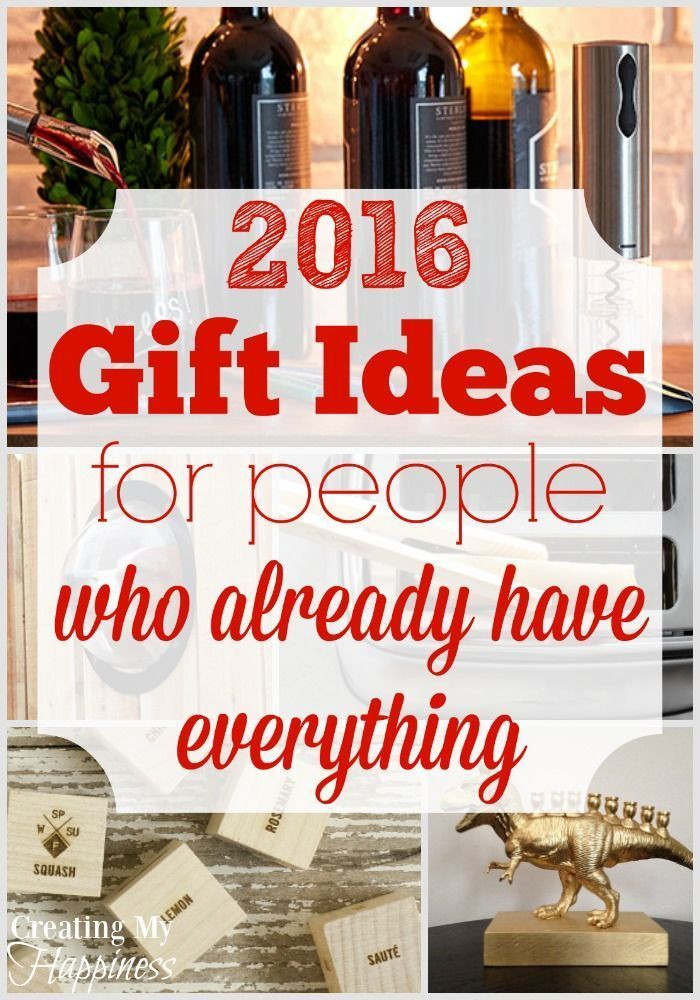 Gift Ideas For Kids Who Have Everything
 Gift Ideas for People Who Already Have Everything 2016