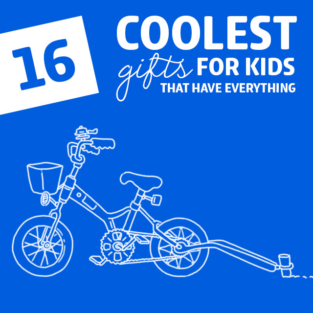 Gift Ideas For Kids Who Have Everything
 16 Cool Gifts for Kids That Have Everything Dodo Burd