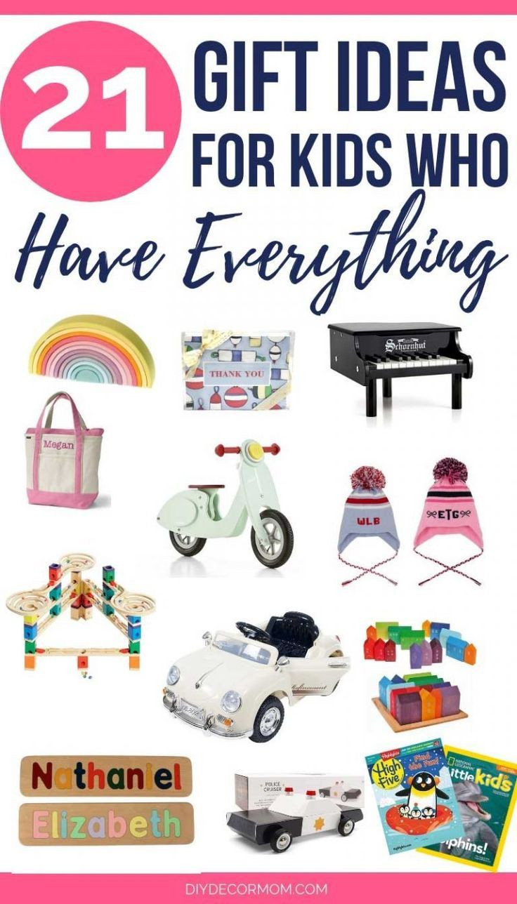 Gift Ideas For Kids Who Have Everything
 21 t ideas for kids who have everything Present ideas