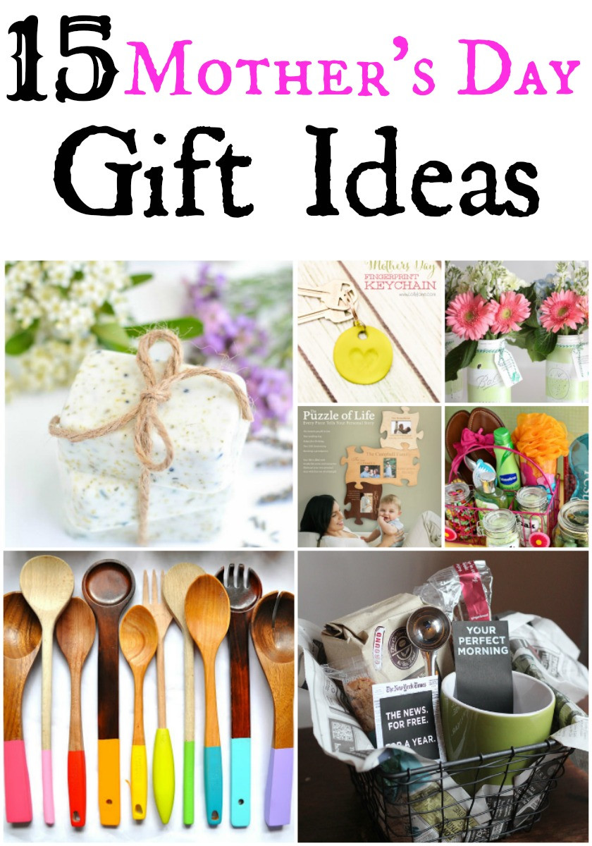 Gift Ideas For Mother Day
 15 Mother’s Day Gift Ideas