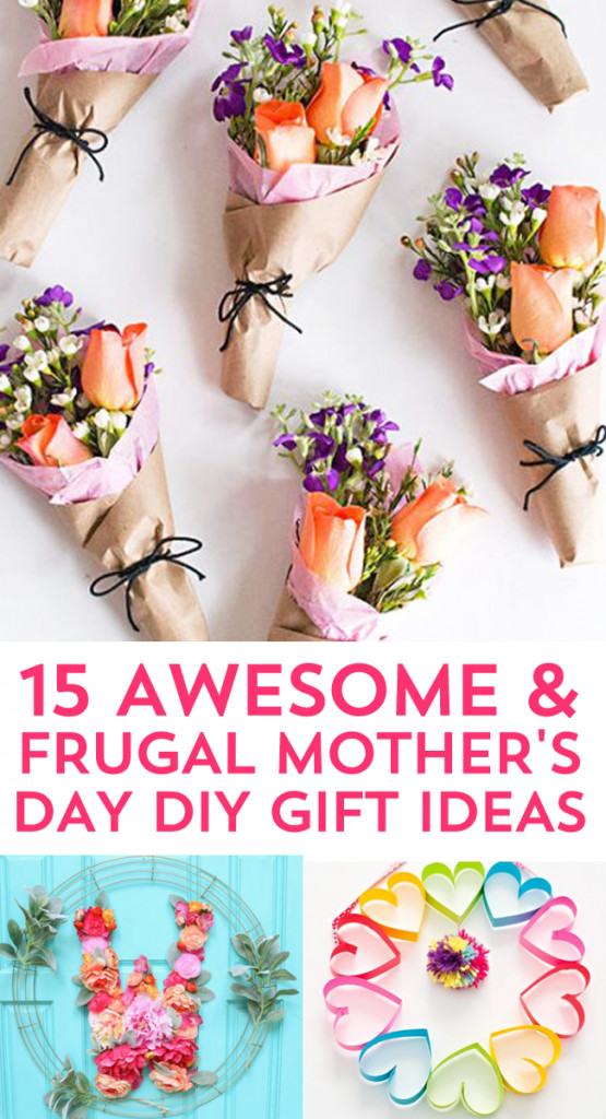 Gift Ideas For Mother Day
 15 Most Thoughtful Frugal Mother’s Day Gift Ideas