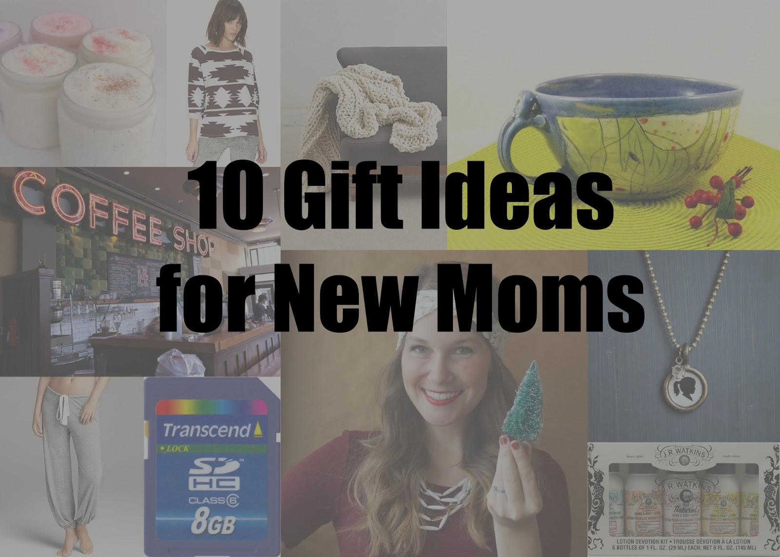 Gift Ideas For New Mothers
 Framing Cali 10 Gift Ideas for the New Mom