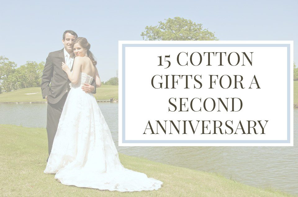 Gift Ideas For Second Anniversary
 Cotton Gifts For A 2nd Anniversary