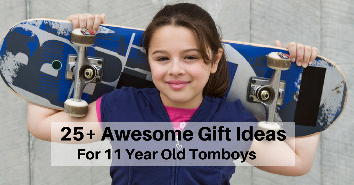 Gift Ideas For Tomboy Girlfriend
 25 Good Gifts To Buy 11 Year Old Tomboys Awesome Gifts