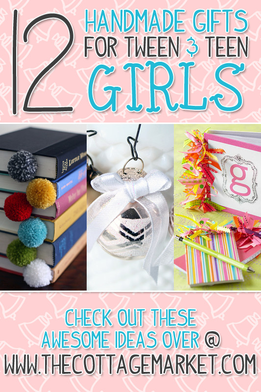 Gift Ideas For Tween Girls
 A Dozen Handmade Gifts for Tween & Teen Girls The
