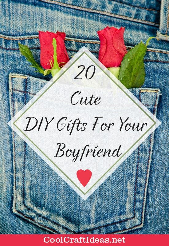 Gift Ideas For Your Boyfriend
 20 Cute DIY Gifts For Your Boyfriend
