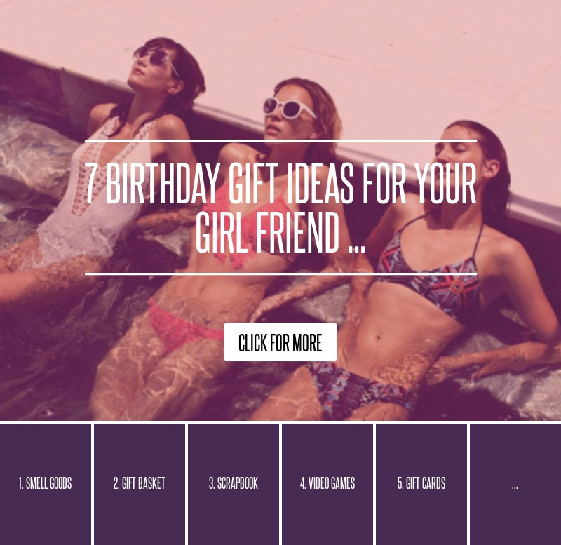 Gift Ideas Your Girlfriend
 7 Birthday Gift Ideas for Your Girl Friend Lifestyle