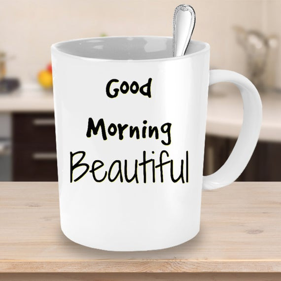 Good Girlfriend Gift Ideas
 Gifts Girlfriend Good Morning Beautiful Mug Girlfriend