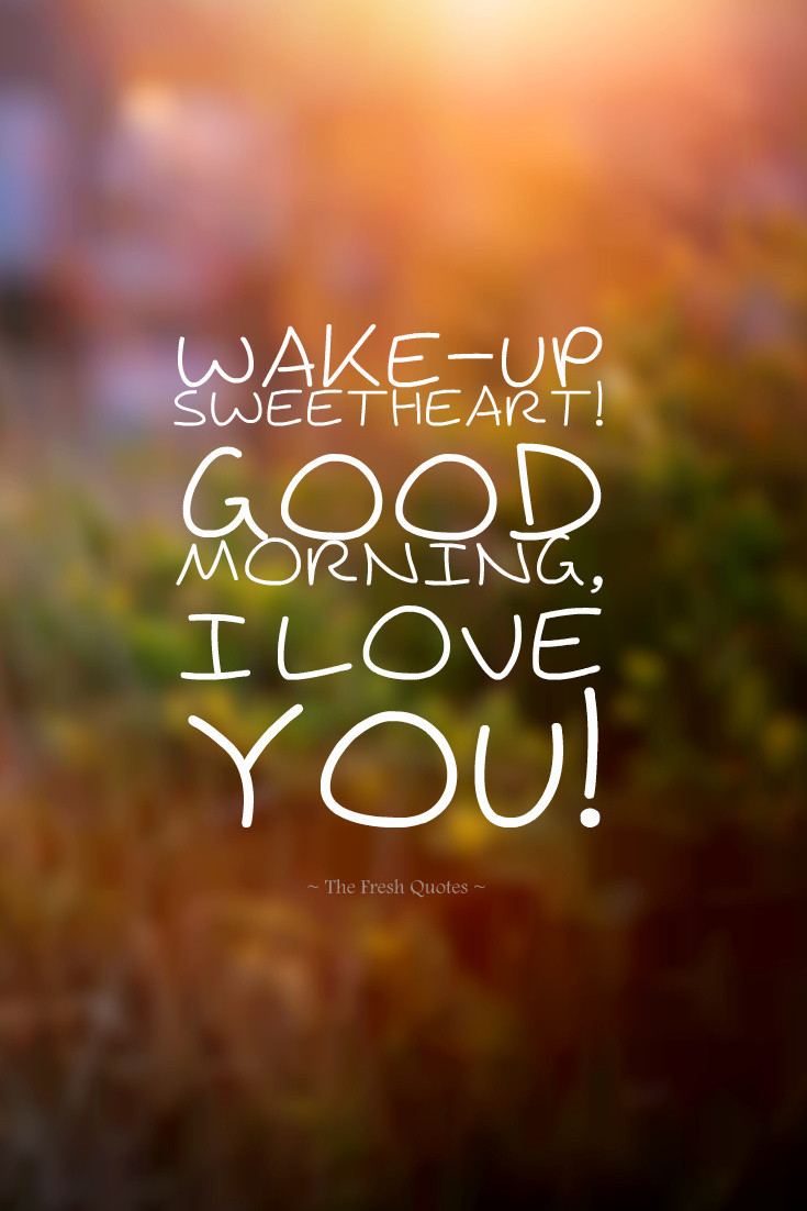 Good Morning Romantic Quotes
 22 Best Collection of Romantic Good Morning Wishes