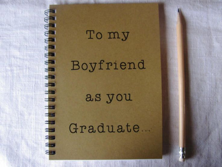 Graduation Gift Ideas For Boyfriend
 To my Boyfriend as you Graduate 5 x 7 journal