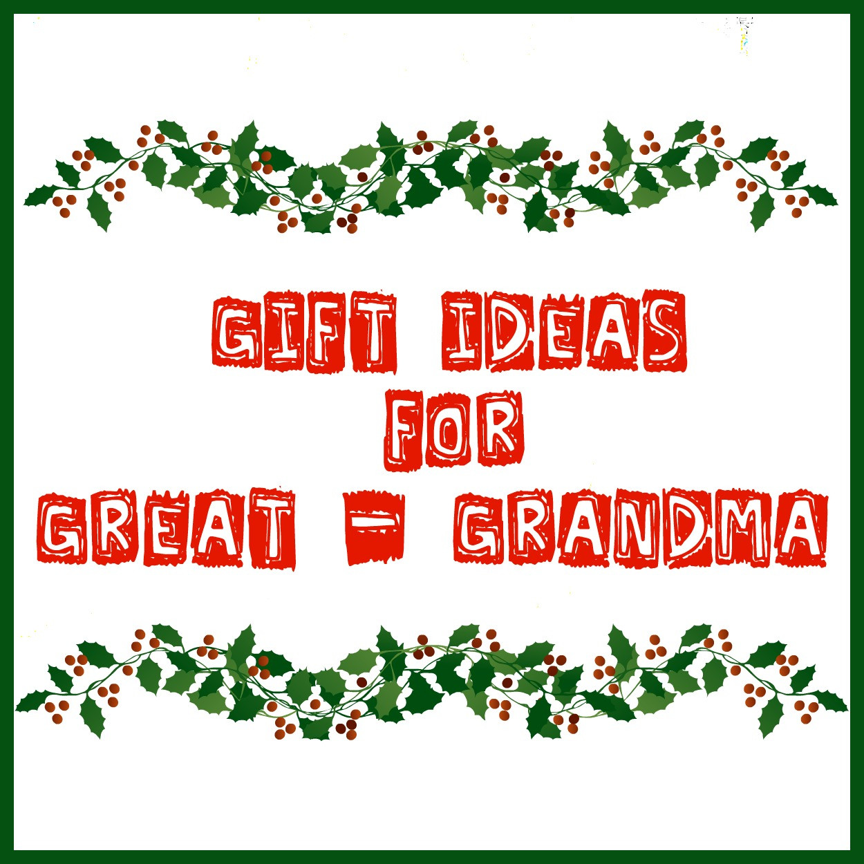 Great Grandmother Gift Ideas
 The Bean Sprout Notes Gift Ideas for Great Grandma