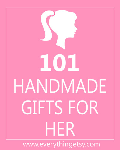 Handmade Gift Ideas For Girlfriend
 101 Handmade Gifts for Her DIY EverythingEtsy