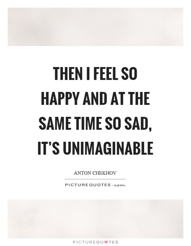 Happy And Sad At The Same Time Quotes
 Sad Quotes Sad Sayings
